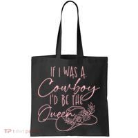 If I Was A Cowboy ID Be The Queen Tote Bag thumb 0