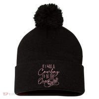 If I Was A Cowboy ID Be The Queen Pom Pom 12in Knit Beanie thumb 0