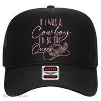 If I Was A Cowboy ID Be The Queen Hat thumb 0