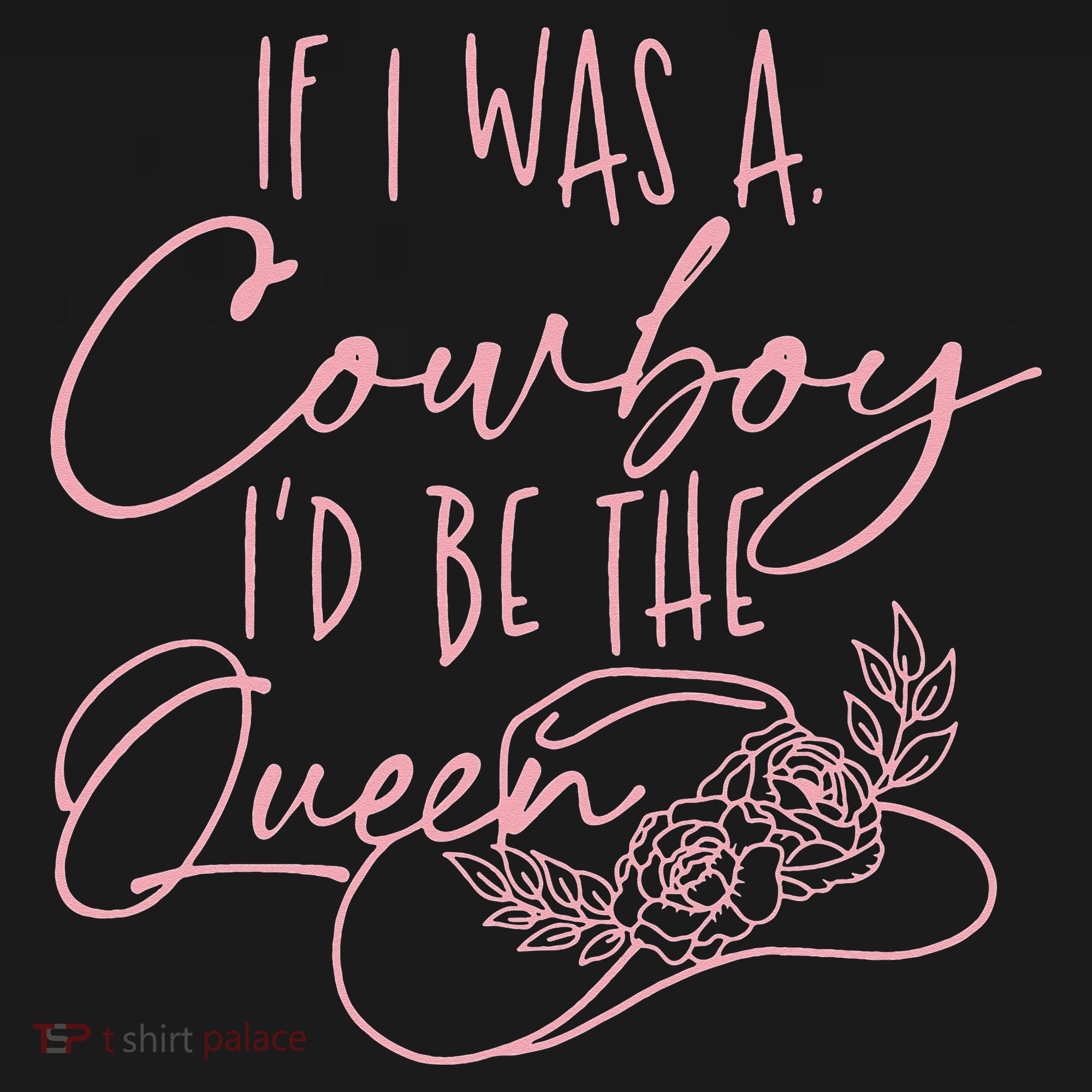 If I Was A Cowboy ID Be The Queen Women's Crop Top Tee