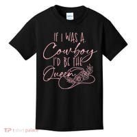 If I Was A Cowboy ID Be The Queen Kids T-Shirt thumb 0