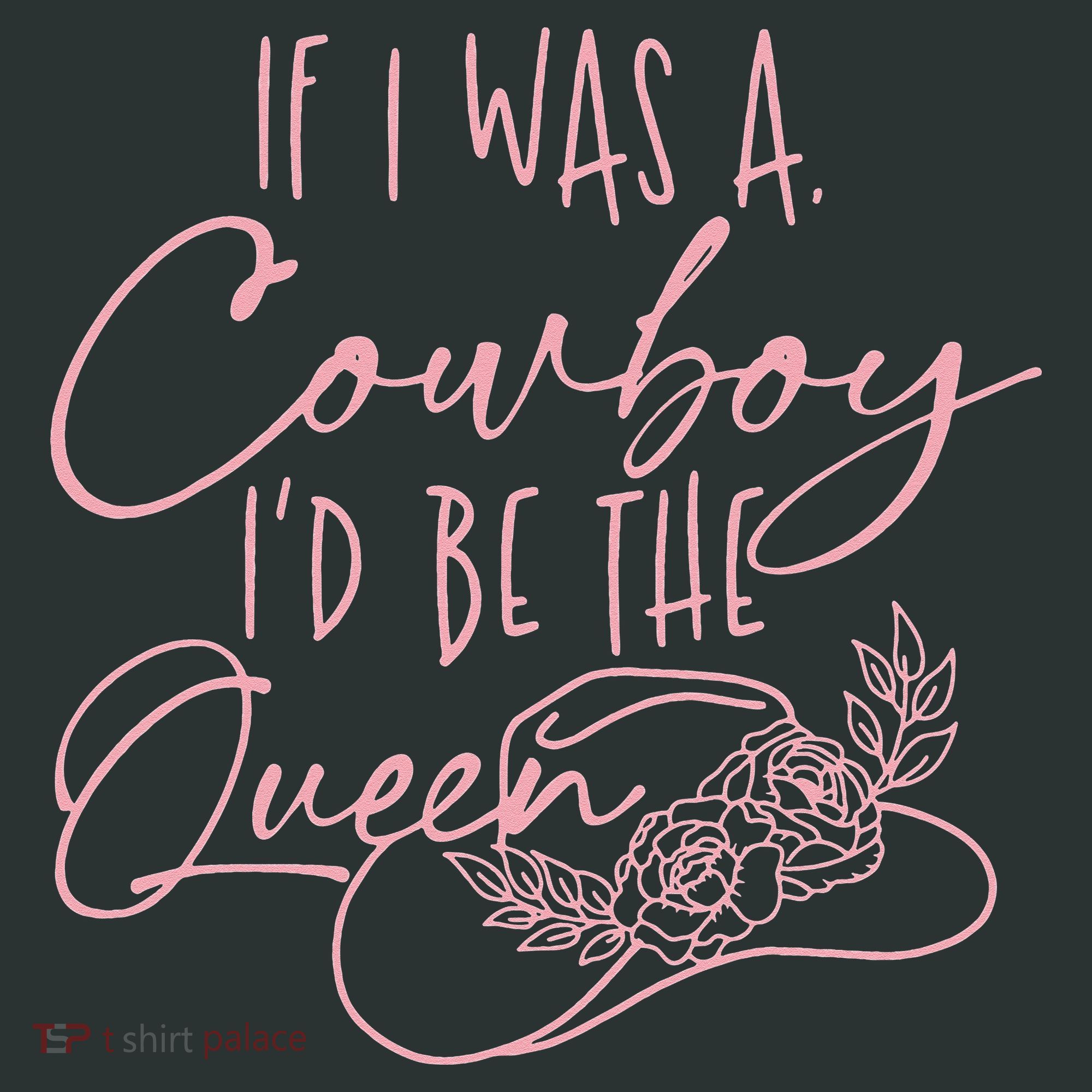 If I Was A Cowboy ID Be The Queen Infant Baby Jersey Bodysuit
