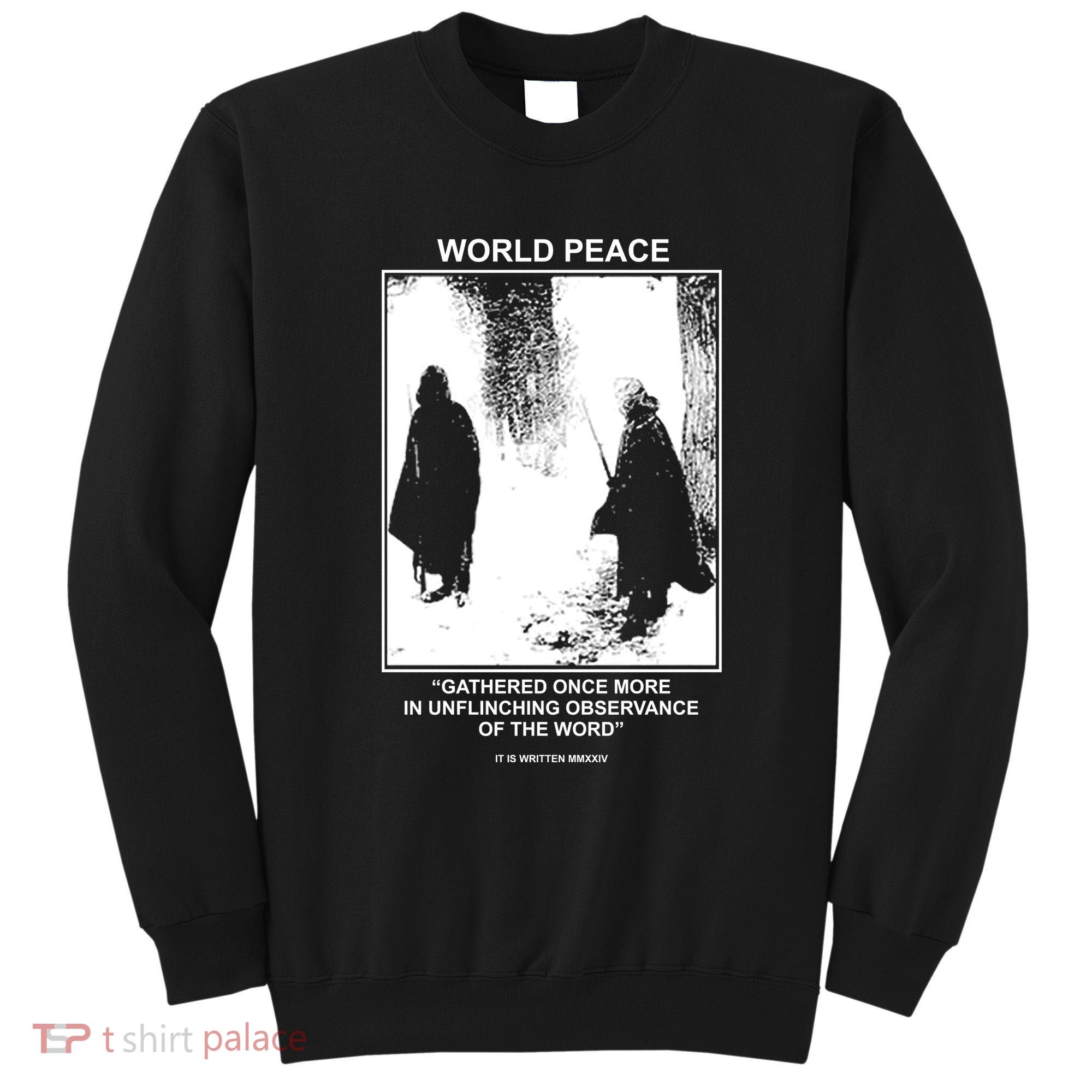 It Is Written Usa Mmxxiv World Peace Gathered Once More Sweatshirt
