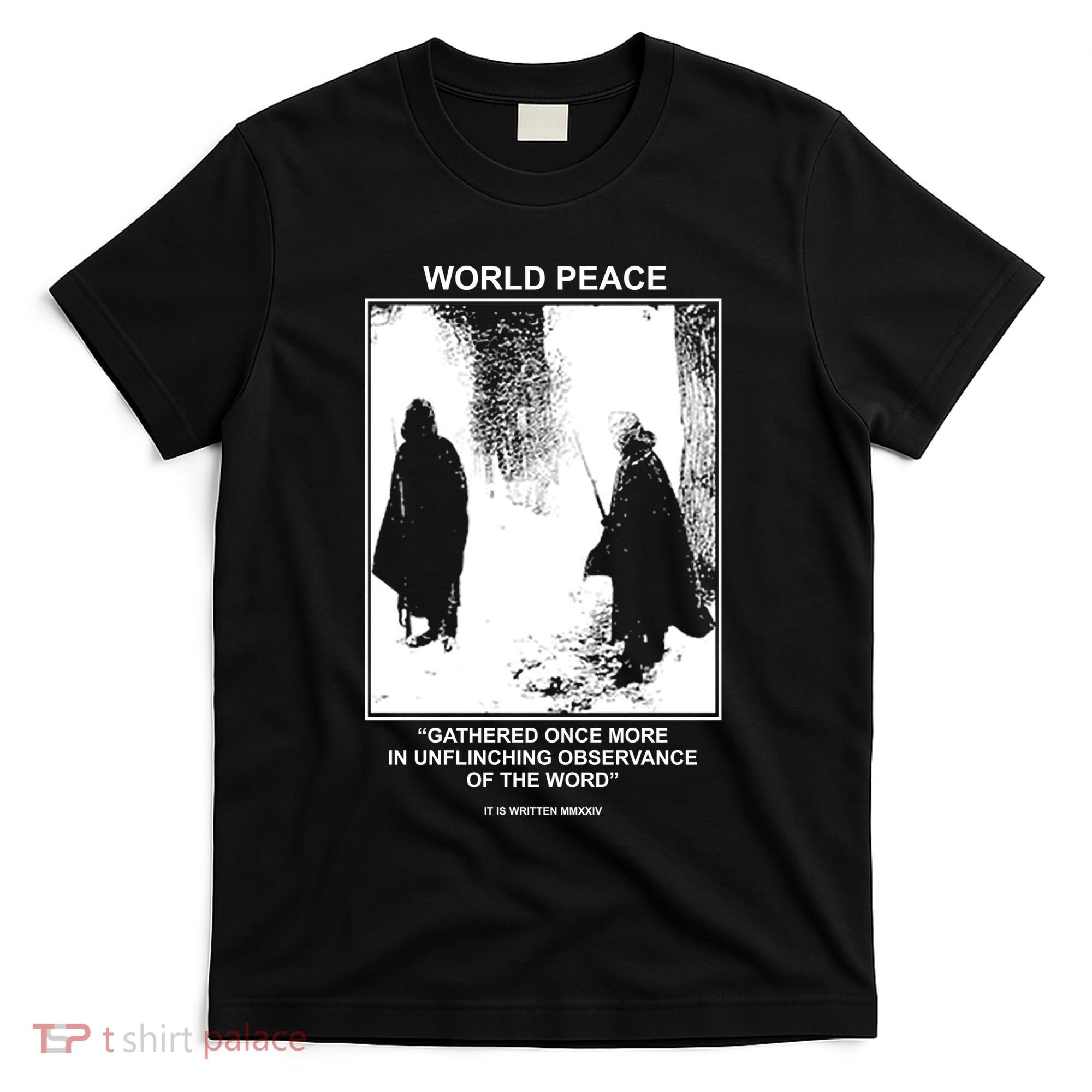 It Is Written Usa Mmxxiv World Peace Gathered Once More T-Shirt