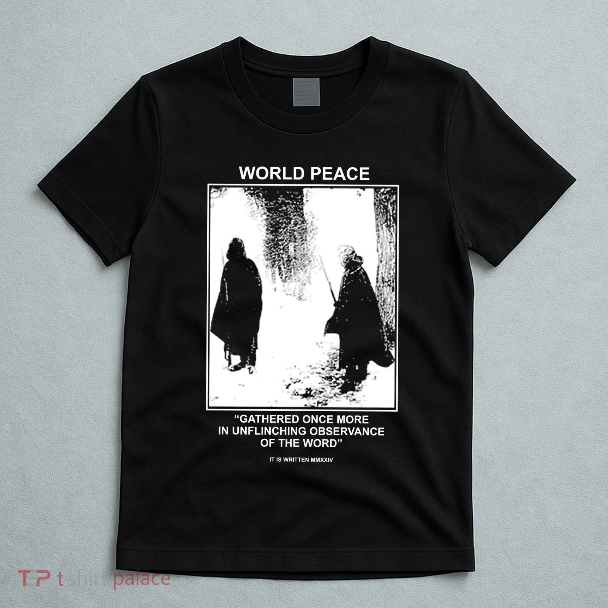 It Is Written Usa Mmxxiv World Peace Gathered Once More T-Shirt