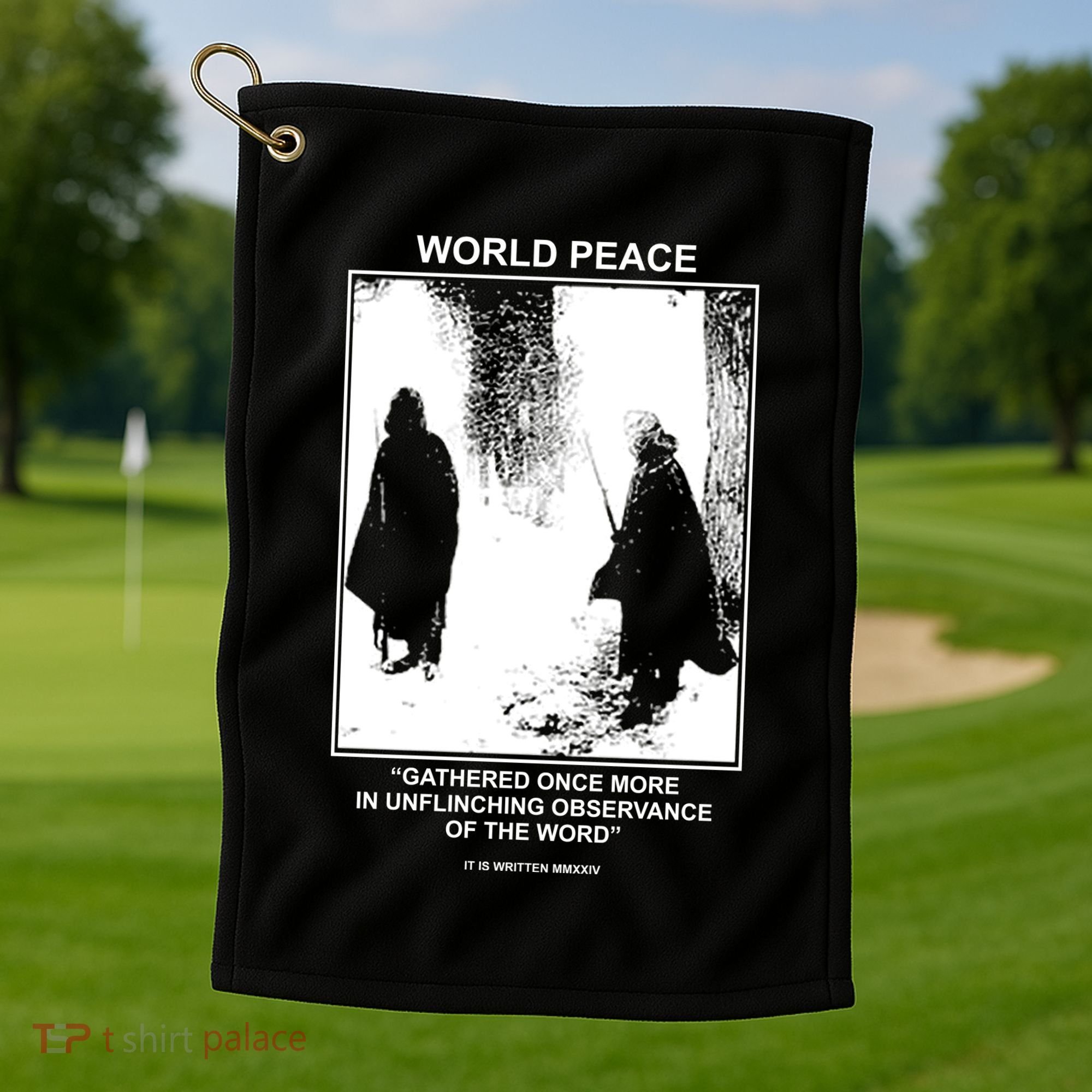 It Is Written Usa Mmxxiv World Peace Gathered Once More Golf Towel