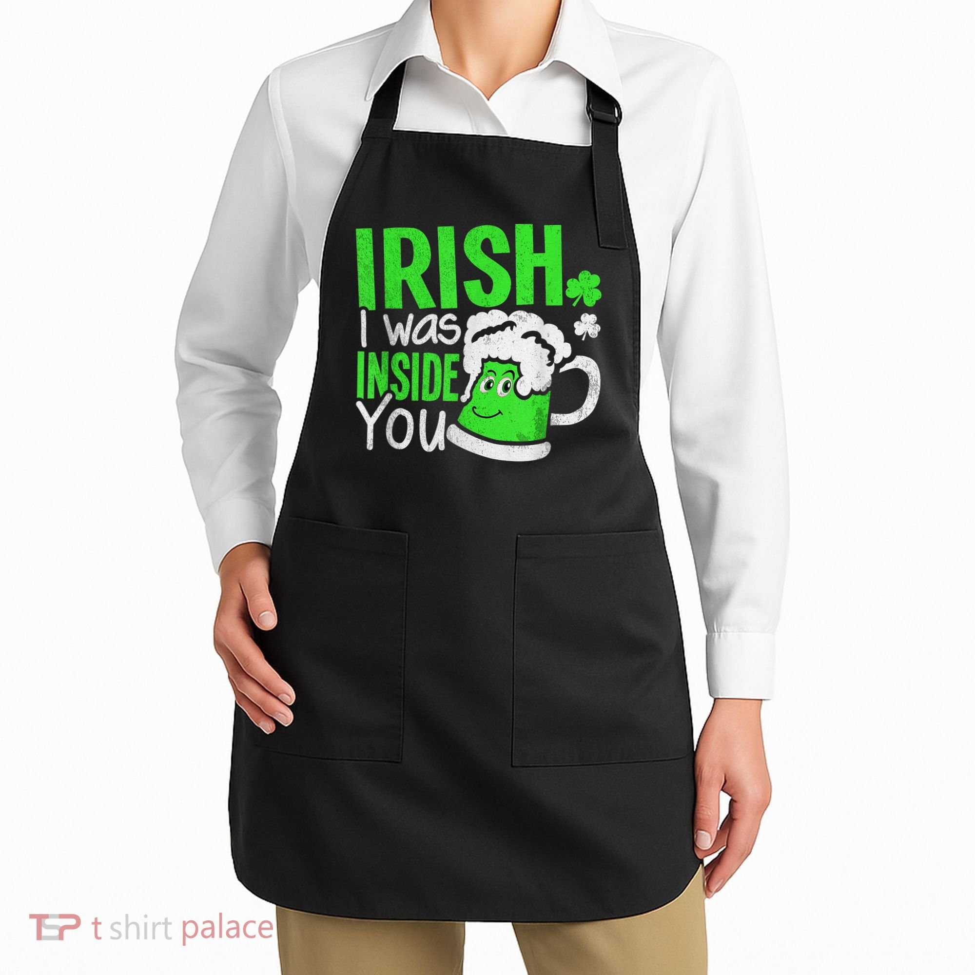 Irish I Was Inside You Sexual Joke St Patricks Day Apron