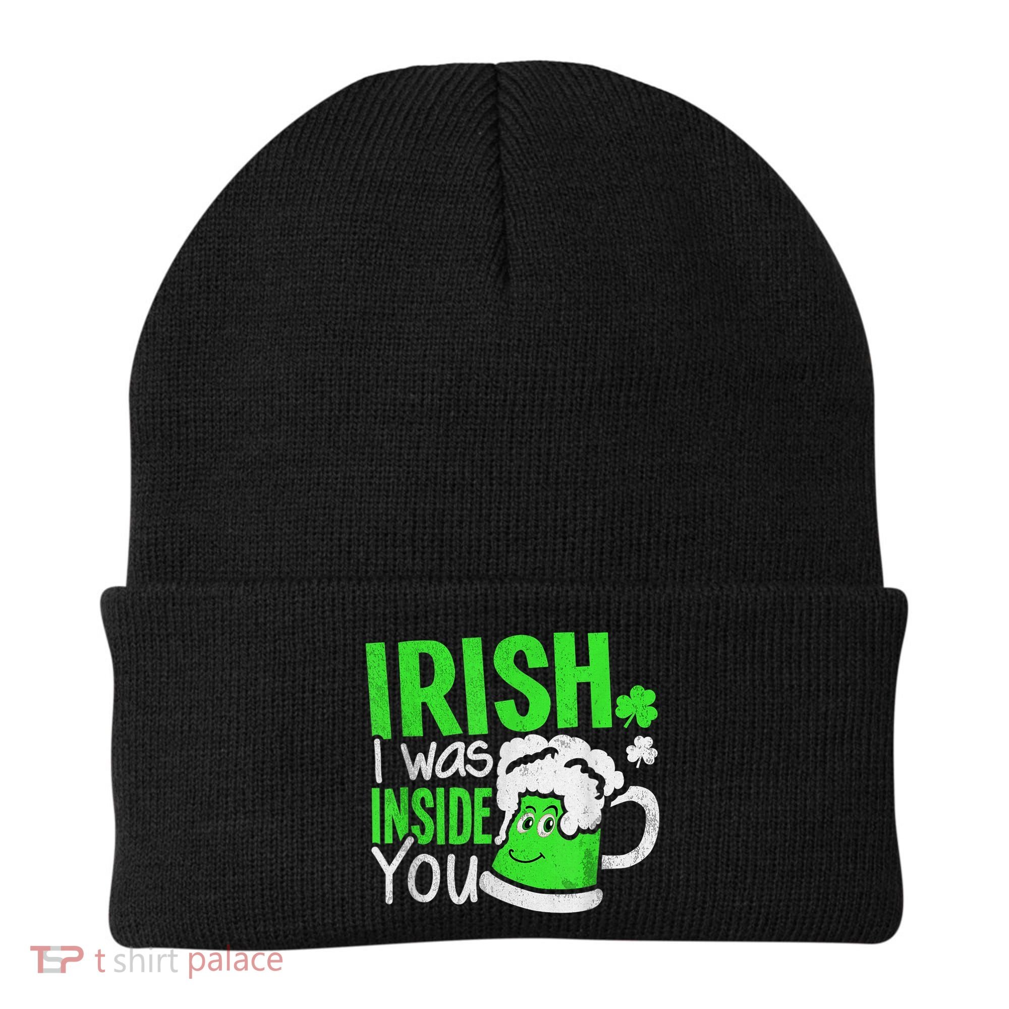 Irish I Was Inside You Sexual Joke St Patricks Day Beanie