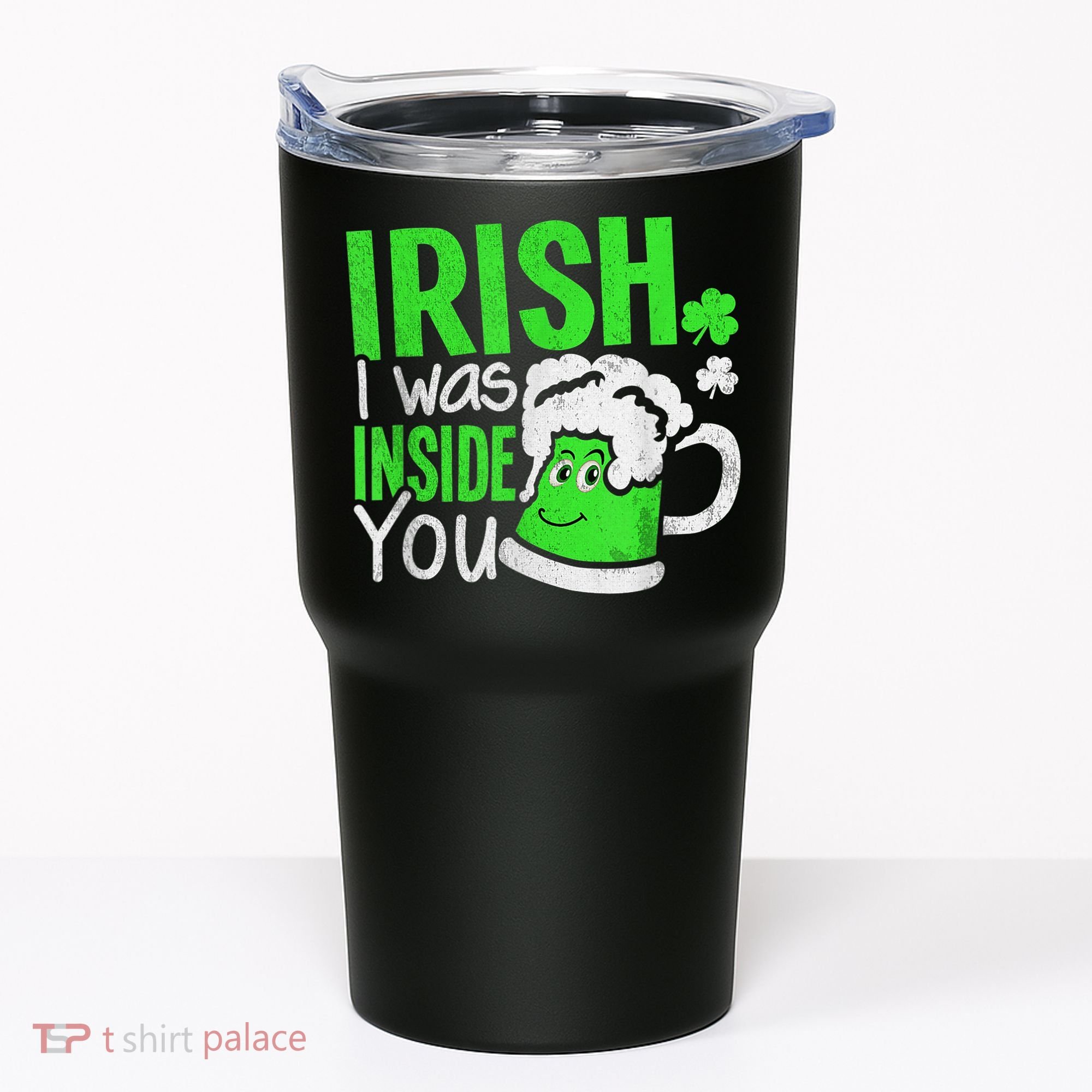 Irish I Was Inside You Sexual Joke St Patricks Day Tumbler