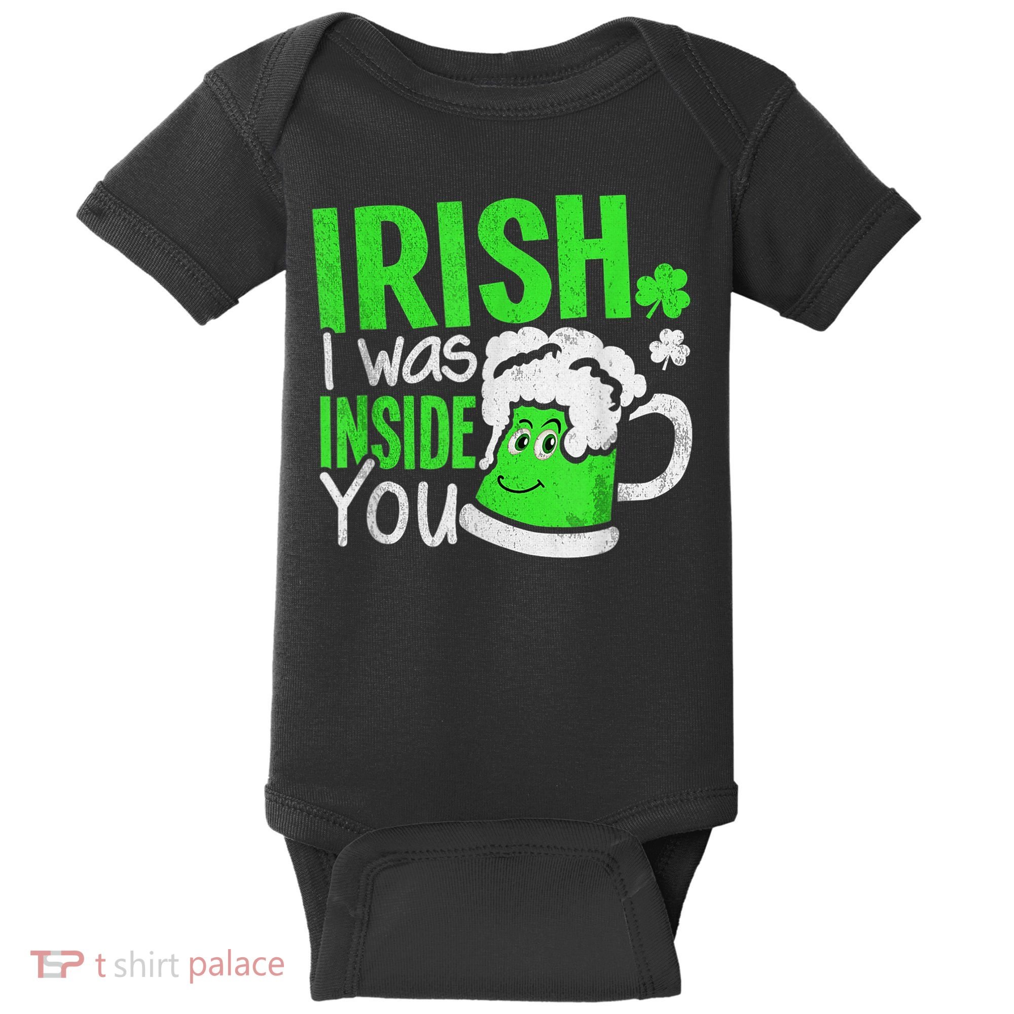 Irish I Was Inside You Sexual Joke St Patricks Day Baby Bodysuit