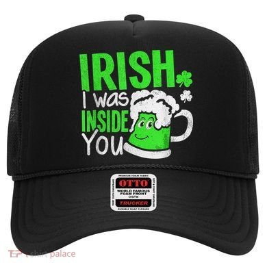 Irish I Was Inside You Sexual Joke St Patricks Day Hat