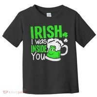Irish I Was Inside You Sexual Joke St Patricks Day Toddler T-Shirt thumb 0