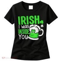 Irish I Was Inside You Sexual Joke St Patricks Day Women's T-Shirt thumb 0