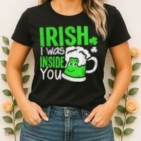 Irish I Was Inside You Sexual Joke St Patricks Day Women's T-Shirt thumb 2