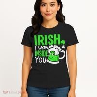 Irish I Was Inside You Sexual Joke St Patricks Day Women's T-Shirt thumb 4