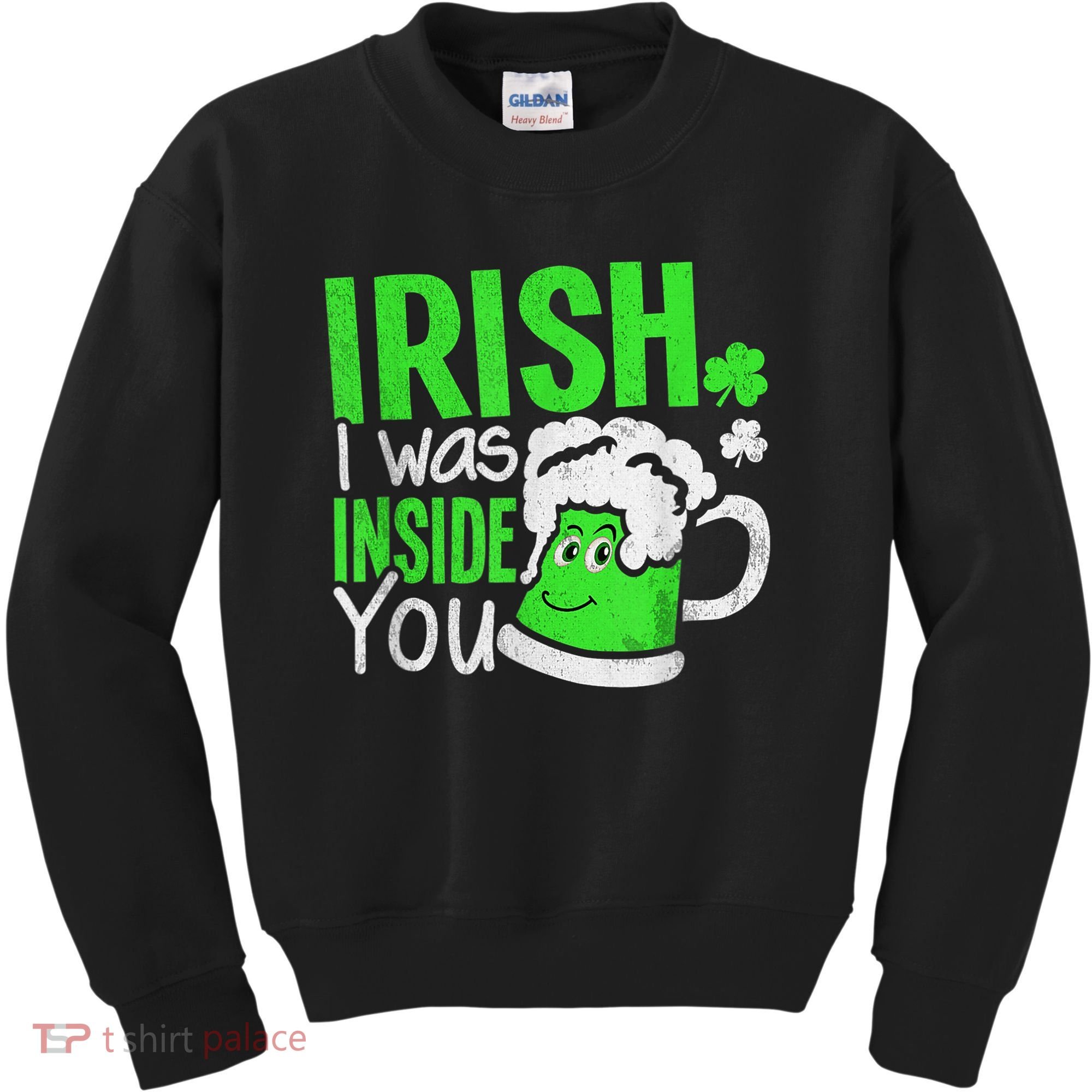 Irish I Was Inside You Sexual Joke St Patricks Day Kids Sweatshirt