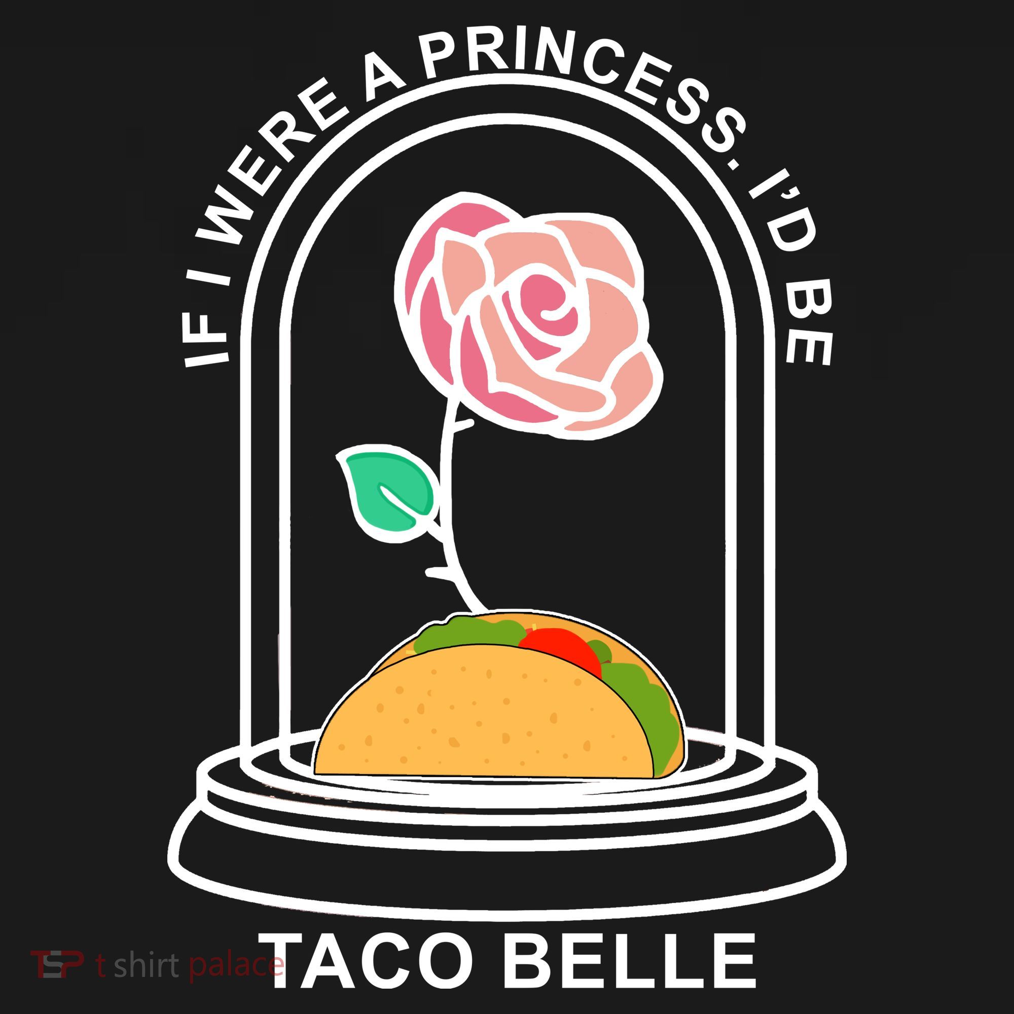 If I Were A Princess I'd Be TacoBelle Funny Meme Toddler Hoodie