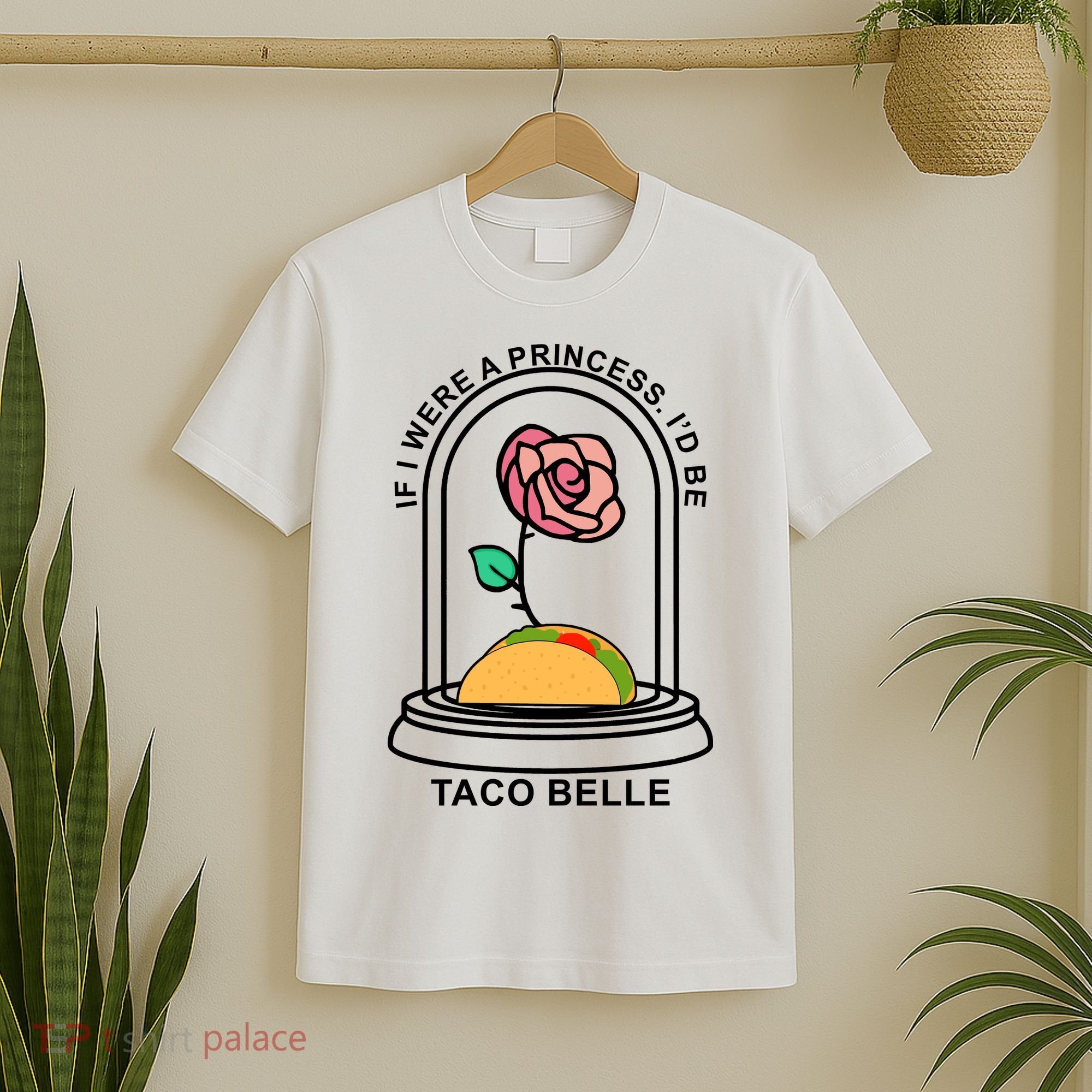 If I Were A Princess I'd Be TacoBelle Funny Meme T-Shirt