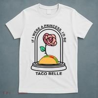 If I Were A Princess I'd Be TacoBelle Funny Meme T-Shirt thumb 5