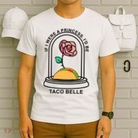 If I Were A Princess I'd Be TacoBelle Funny Meme T-Shirt thumb 6