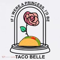 If I Were A Princess I'd Be TacoBelle Funny Meme T-Shirt thumb 7