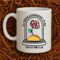 If I Were A Princess I'd Be TacoBelle Funny Meme Coffee Mug thumb 2