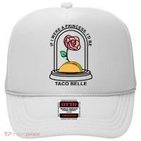 If I Were A Princess I'd Be TacoBelle Funny Meme Hat thumb 0
