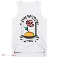 If I Were A Princess I'd Be TacoBelle Funny Meme Tank Top thumb 0