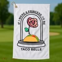 If I Were A Princess I'd Be TacoBelle Funny Meme Golf Towel thumb 1