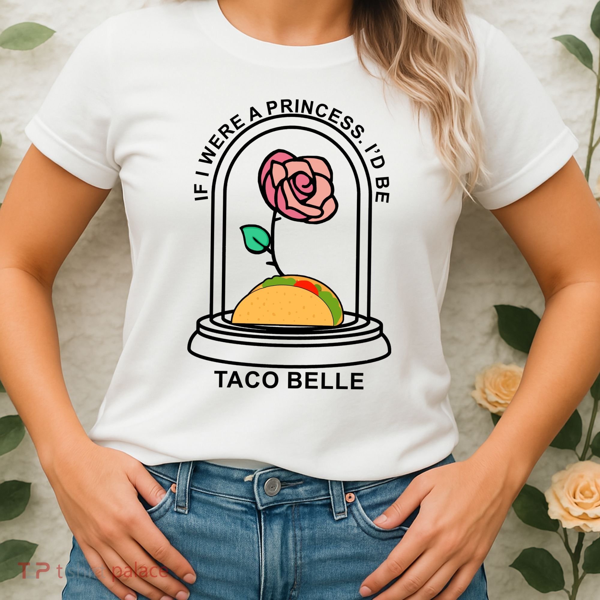 If I Were A Princess I'd Be TacoBelle Funny Meme Women's T-Shirt