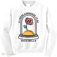 If I Were A Princess I'd Be TacoBelle Funny Meme Kids Sweatshirt thumb 0