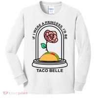 If I Were A Princess I'd Be TacoBelle Funny Meme Kids Long Sleeve Shirt thumb 0