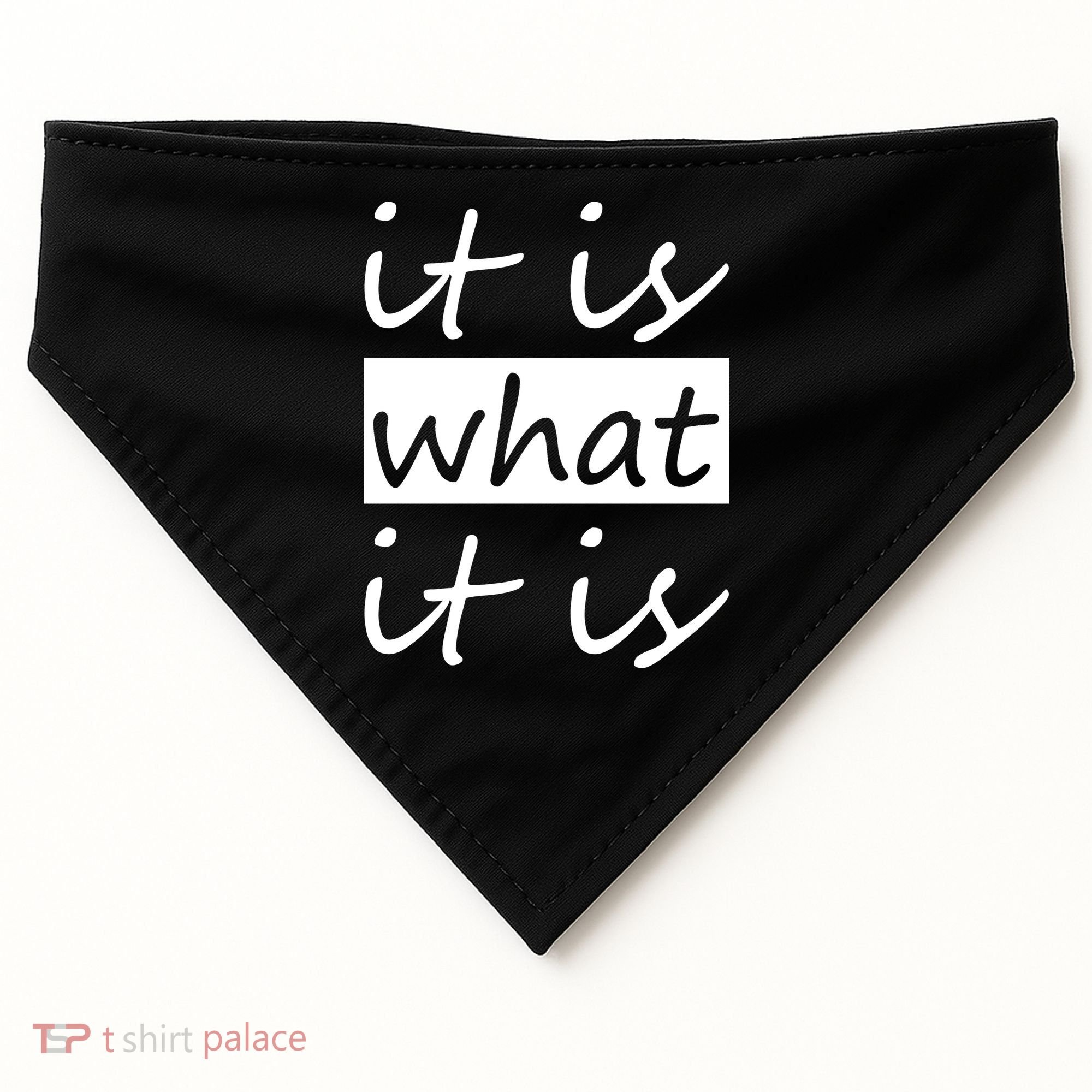 It Is What It Is USA-Made Doggie Bandana