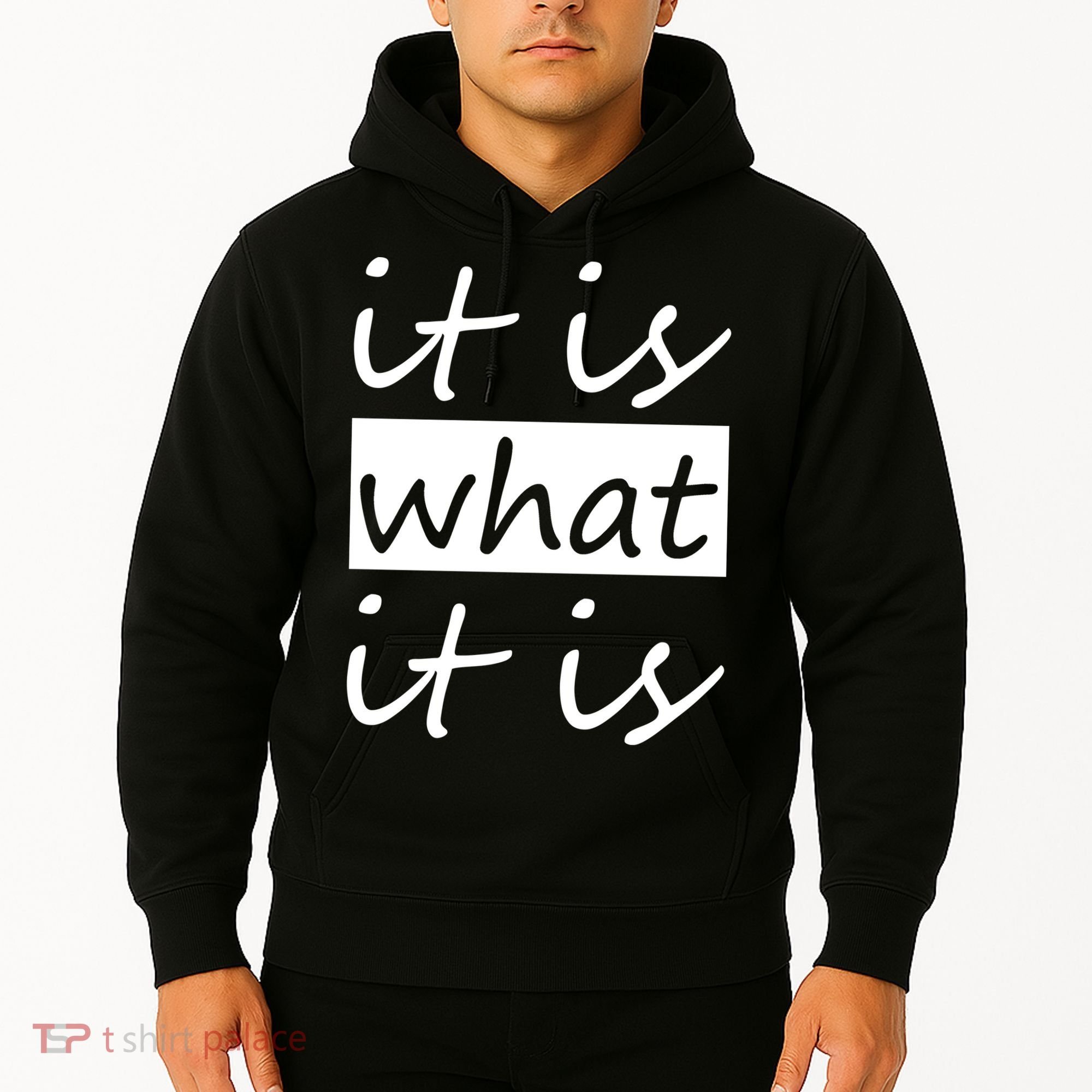 It Is What It Is Hoodie