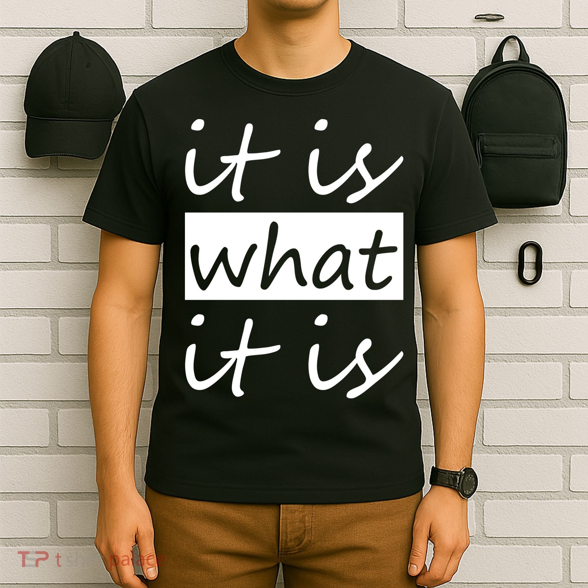 It Is What It Is T-Shirt