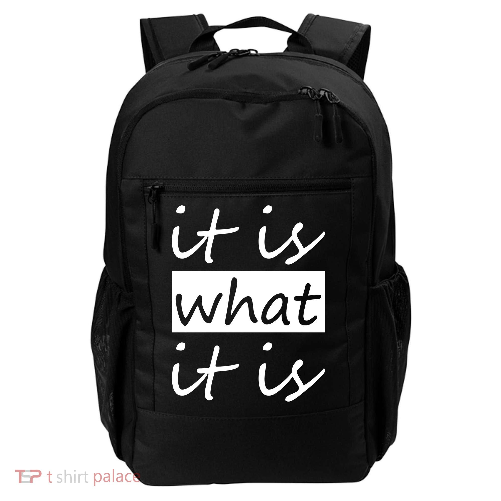 It Is What It Is Backpack