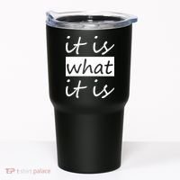 It Is What It Is Tumbler thumb 0