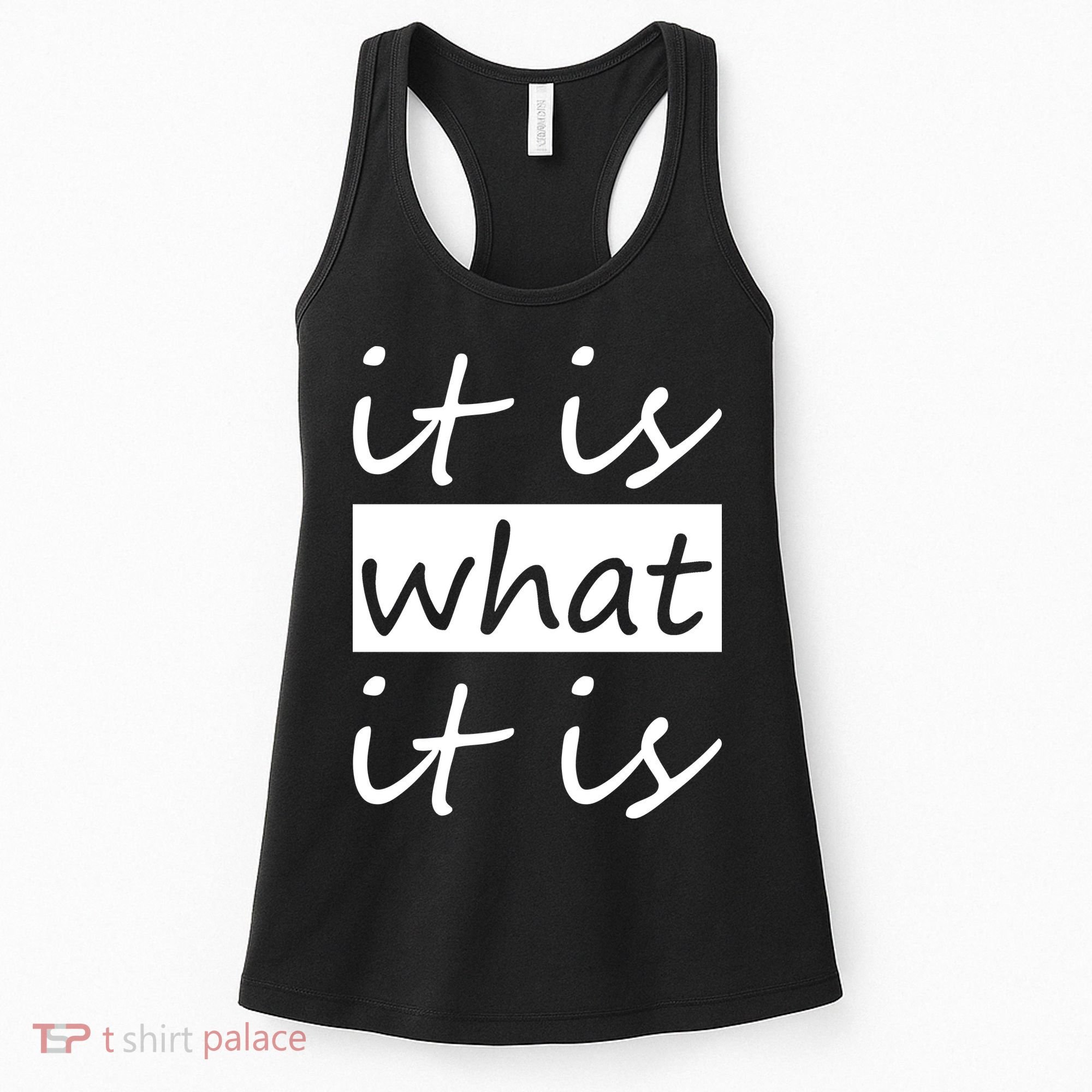 It Is What It Is Women's Tank Top