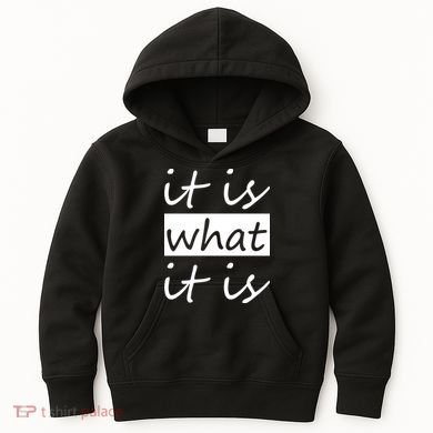 It Is What It Is Kids Hoodie