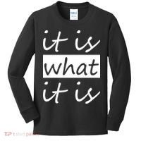 It Is What It Is Kids Long Sleeve Shirt thumb 0