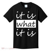 It Is What It Is Kids T-Shirt thumb 0