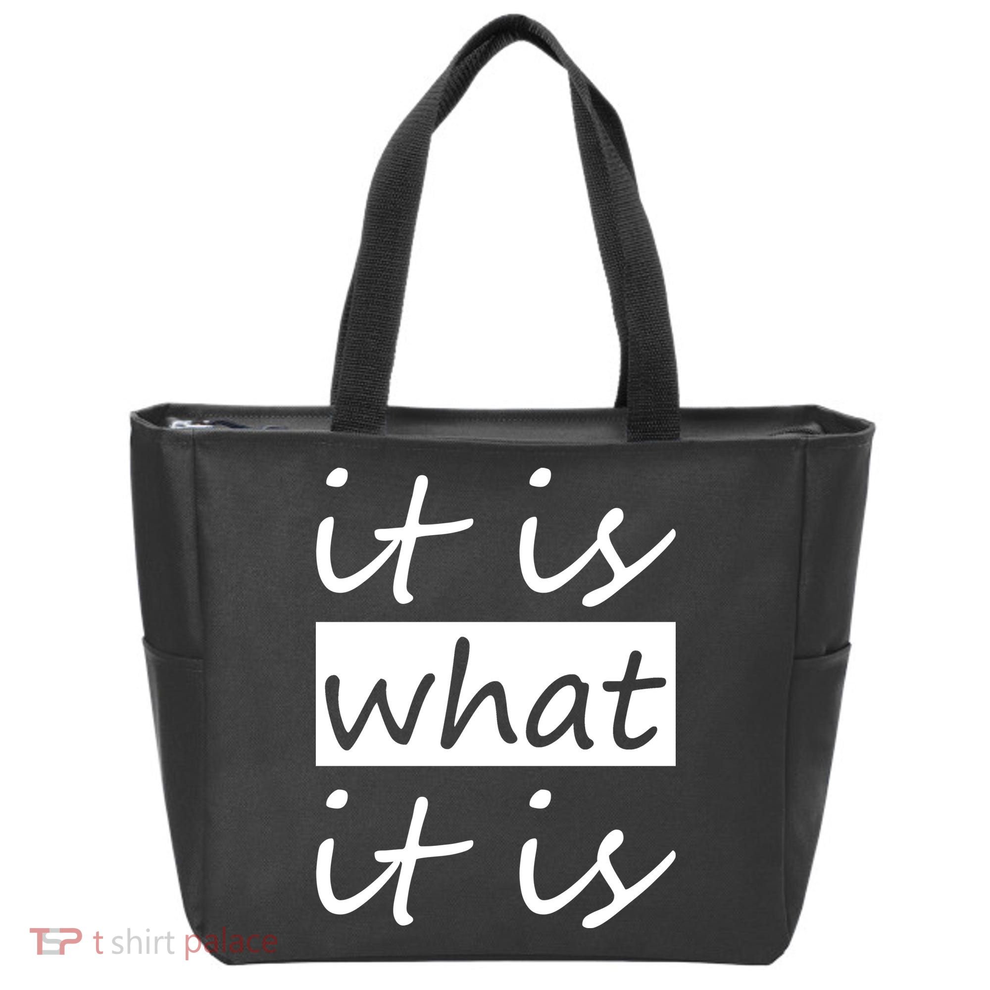 It Is What It Is Tote Bag