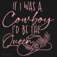 If I Was A Cowboy ID Be The Queen Long Sleeve Shirt thumb 2