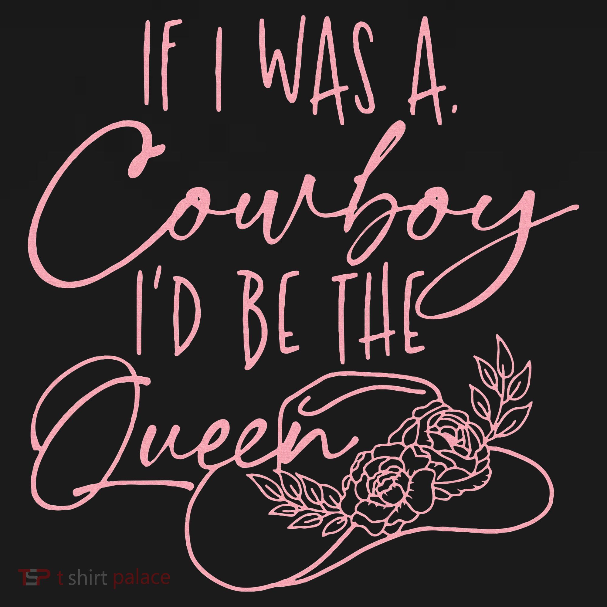 If I Was A Cowboy ID Be The Queen Women's Tank Top