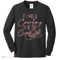 If I Was A Cowboy ID Be The Queen Kids Long Sleeve Shirt thumb 0