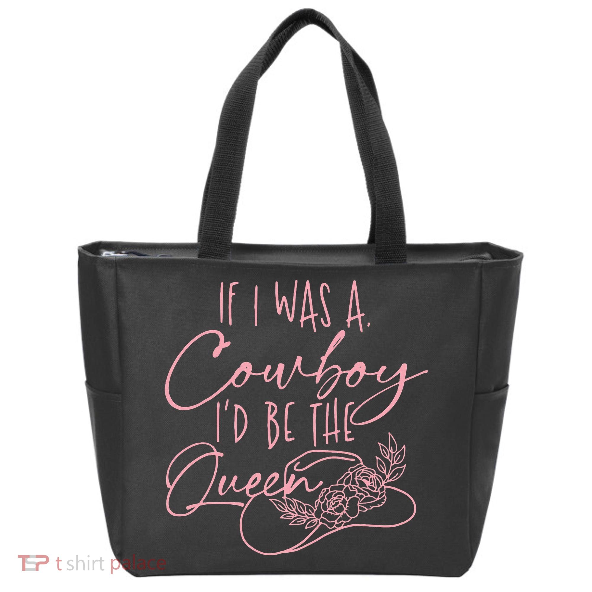 If I Was A Cowboy ID Be The Queen Tote Bag