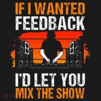 If I Wanted Feedback ID Let You Mix The Show Sound Engineer Toddler Hoodie thumb 2