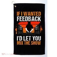 If I Wanted Feedback ID Let You Mix The Show Sound Engineer Golf Towel thumb 0