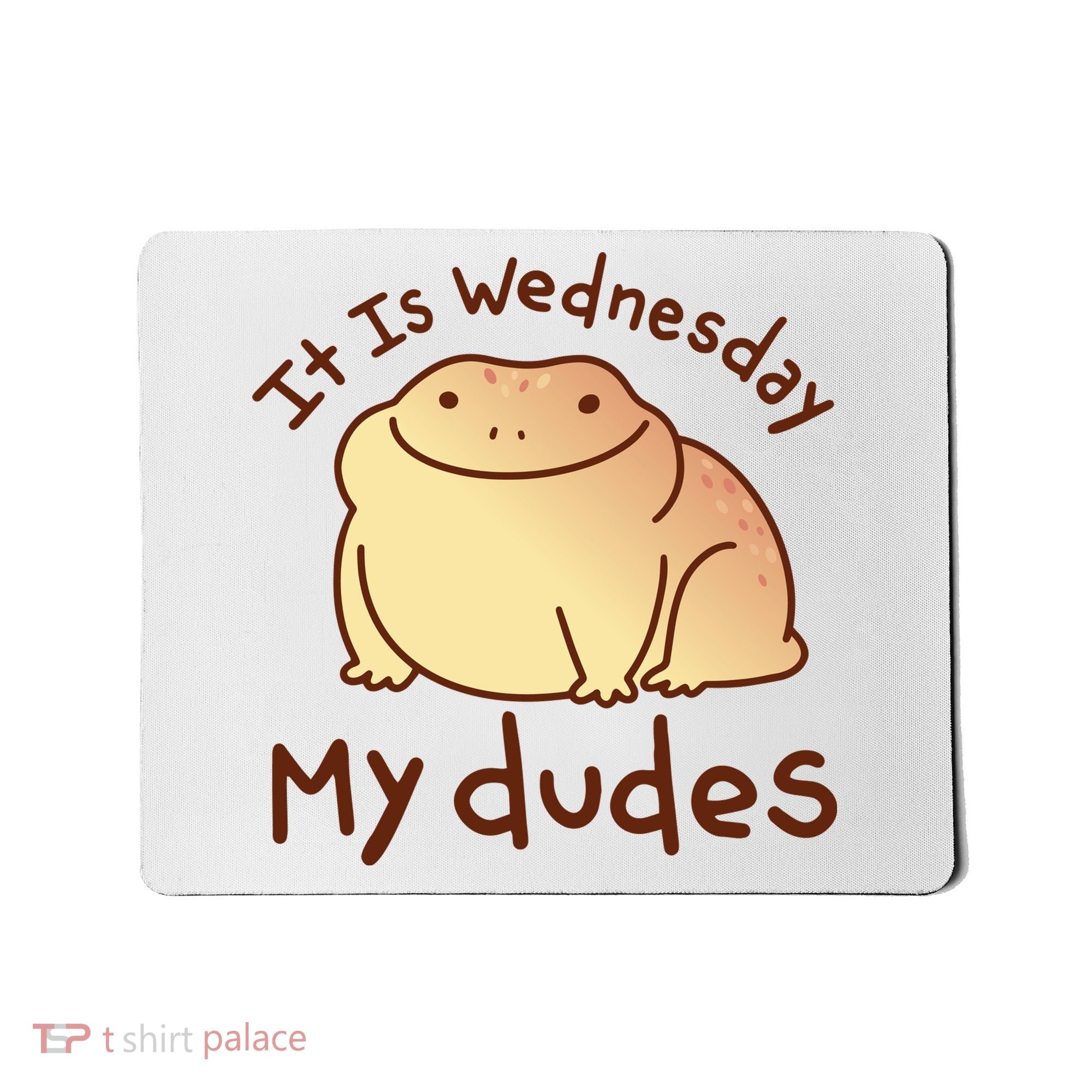 It Is Wednesday My Dudes Frog Funny Mousepad