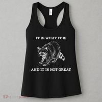 It Is What It Is And It Is Not Great Funny Raccoon Meme Women's Tank Top thumb 3